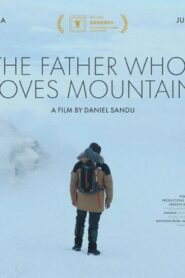 فيلم The Father Who Moves Mountains 2021 مترجم كامل HD اونلاين