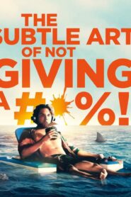 فيلم The Subtle Art of Not Giving a Fuck 2023 مترجم كامل HD اونلاين