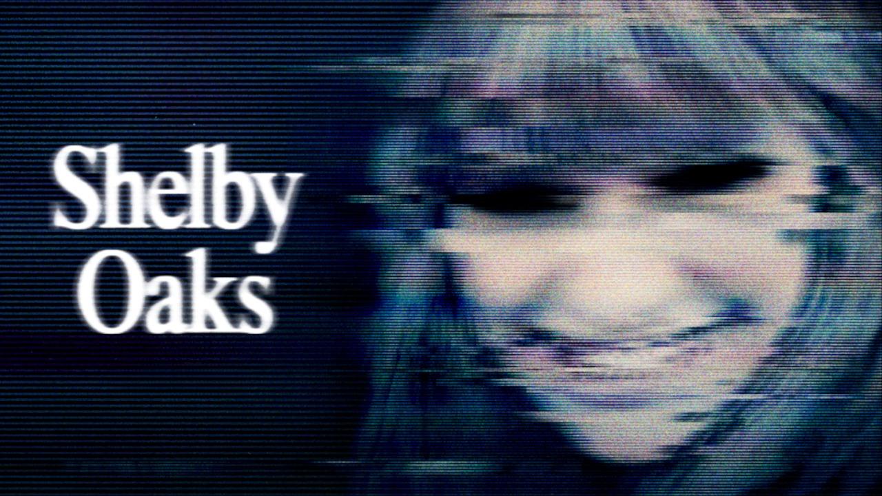 فيلم Shelby Oaks 2024 مترجم كامل HD اونلاين