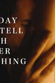 فيلم Someday We’ll Tell Each Other Everything 2023 مترجم كامل HD اونلاين