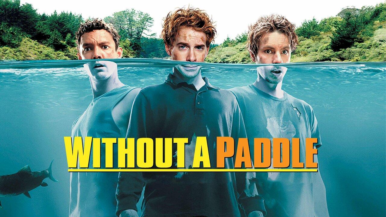 فيلم Without a Paddle 2004 مترجم كامل HD اونلاين