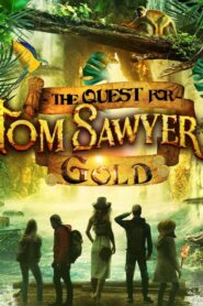 فيلم The Quest of Tom Sawyer’s Gold 2023 مترجم كامل HD اونلاين