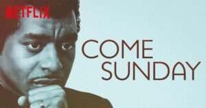 فيلم Come Sunday 2018 مترجم كامل HD اونلاين