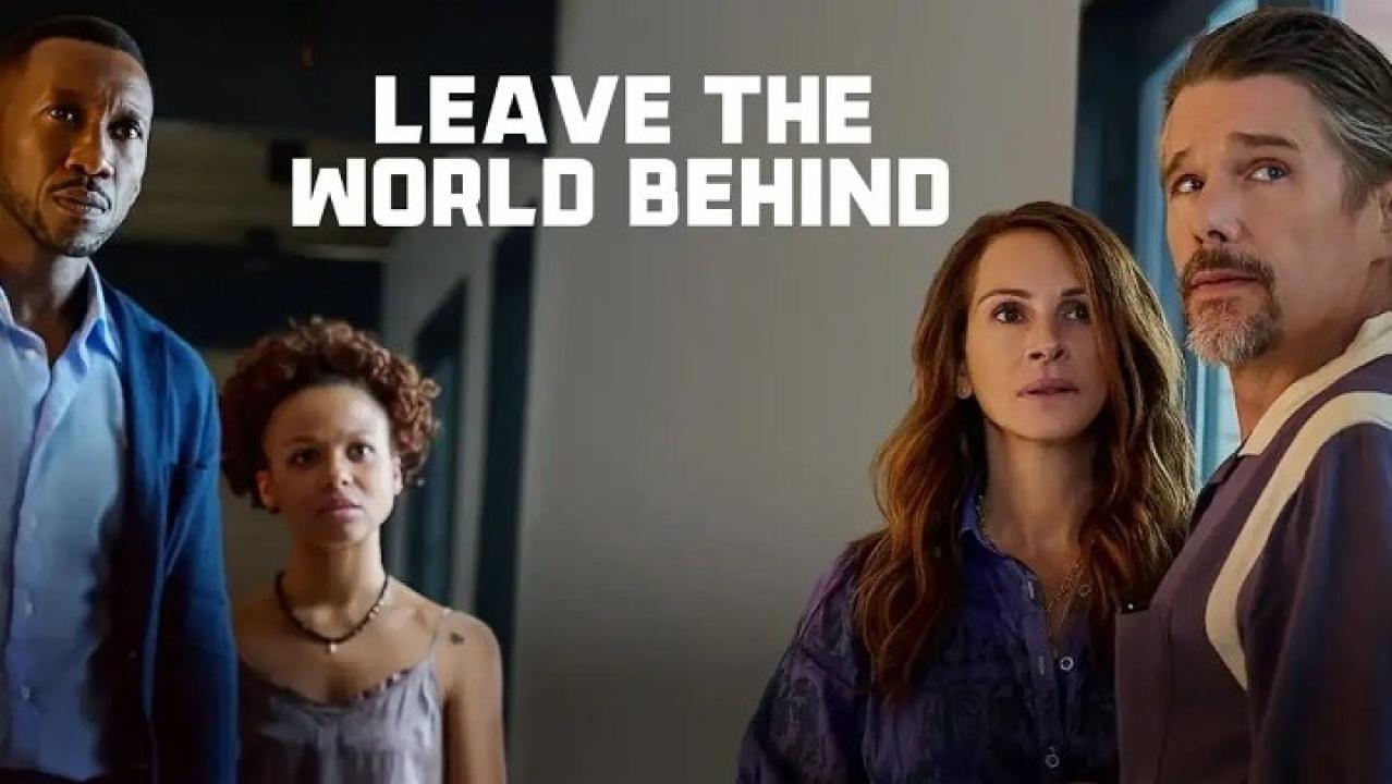 فيلم Leave the World Behind 2023 مترجم كامل HD اونلاين