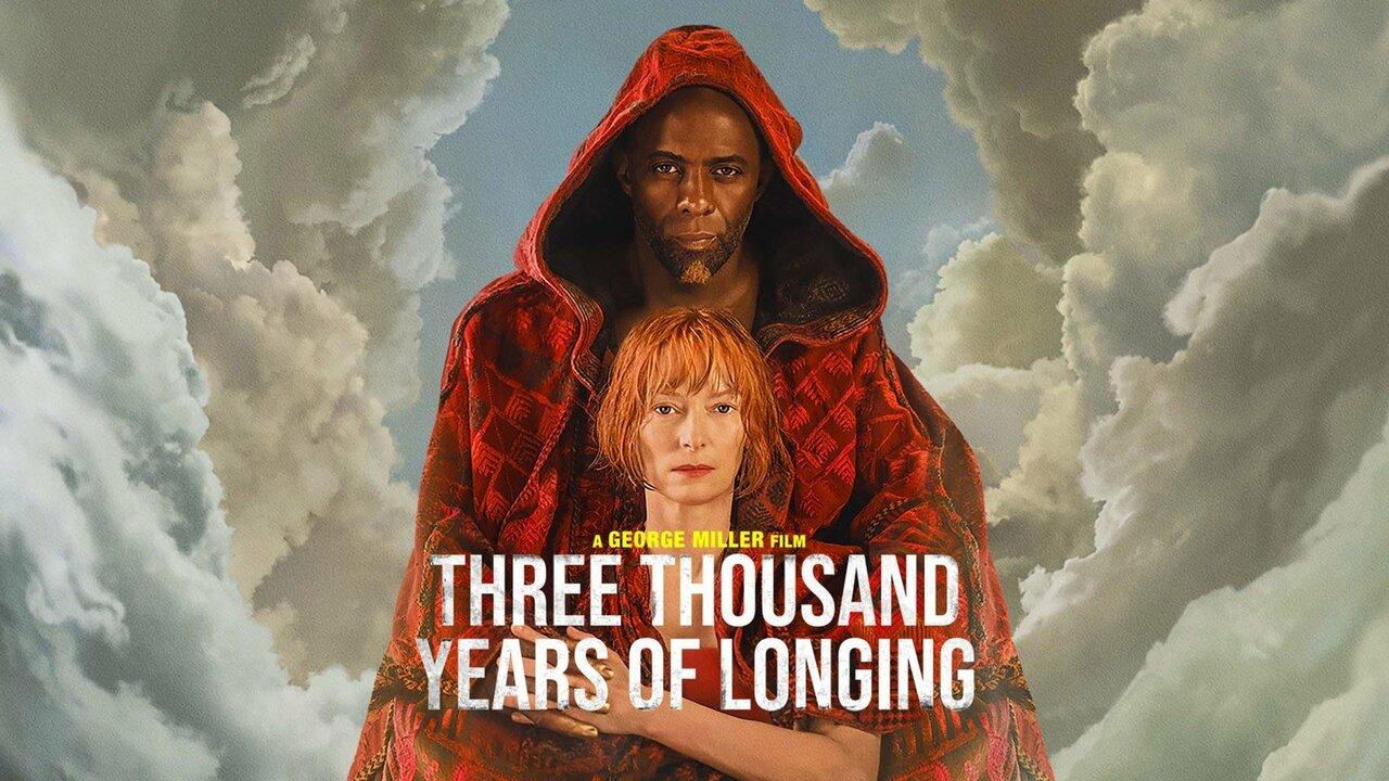 فيلم Three Thousand Years of Longing 2022 مترجم كامل HD اونلاين