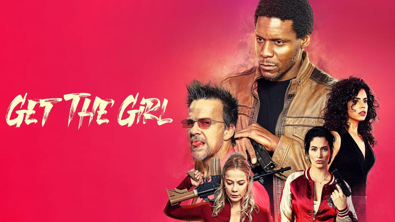 فيلم Get the Girl 2023 مترجم كامل HD اونلاين