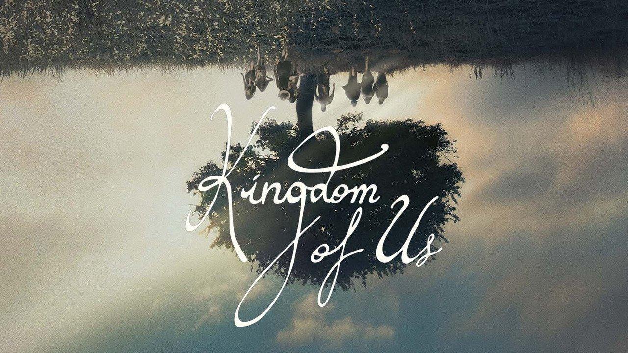 فيلم Kingdom of Us 2017 مترجم كامل HD اونلاين