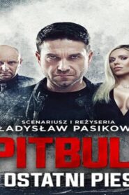 فيلم Pitbull Last Dog 2018 مترجم كامل HD اونلاين