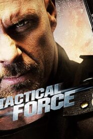 فيلم Tactical Force 2011 مترجم كامل HD اونلاين