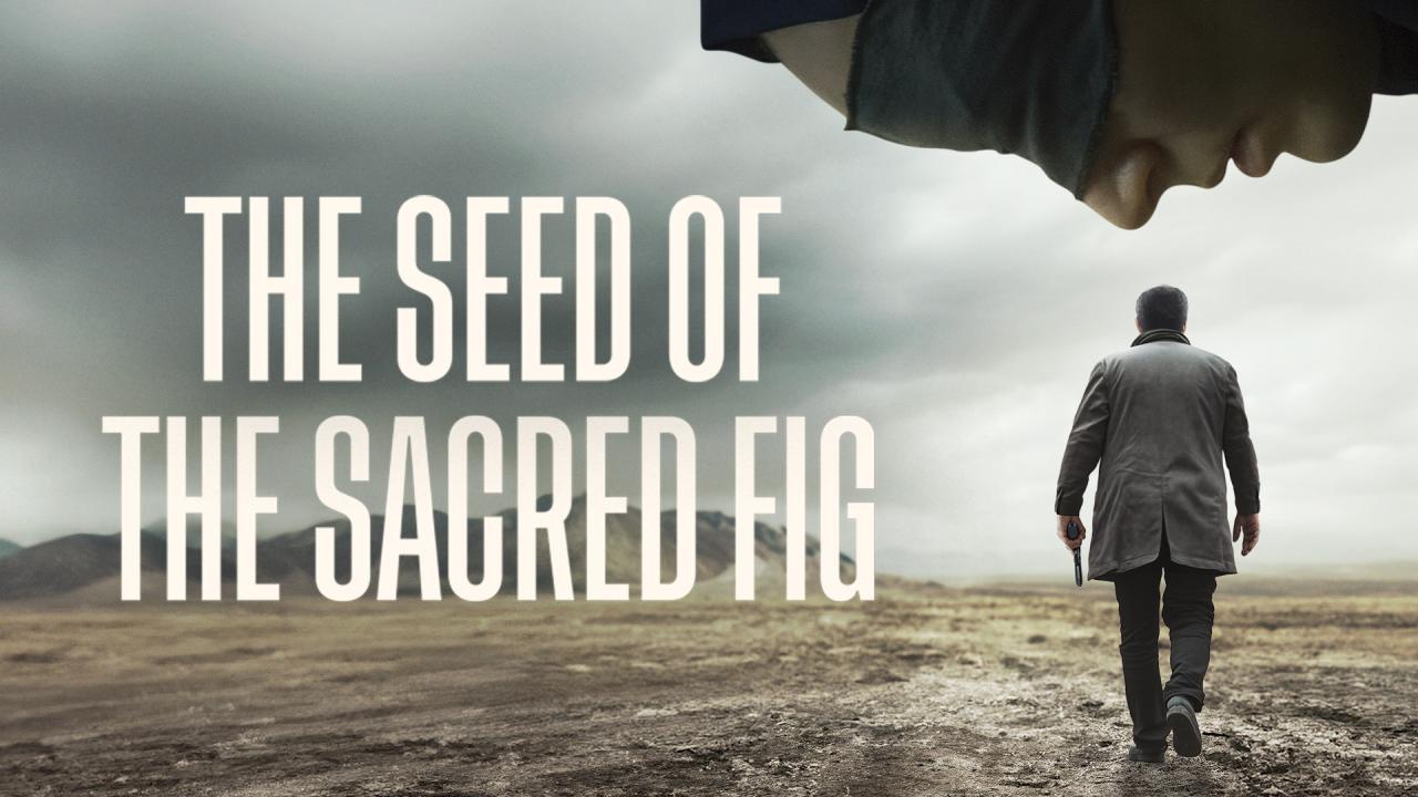 فيلم The Seed of the Sacred Fig 2024 مترجم كامل HD اونلاين
