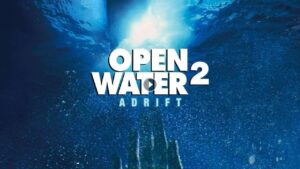 فيلم Open Water 2 Adrift 2006 مترجم كامل HD اونلاين