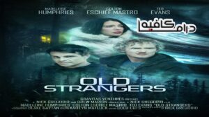 فيلم Old Strangers 2022 مترجم كامل HD اونلاين