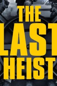 فيلم The Last Heist 2016 مترجم كامل HD اونلاين