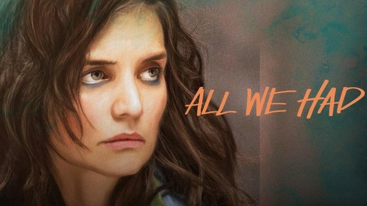 فيلم All We Had 2016 مترجم كامل HD اونلاين