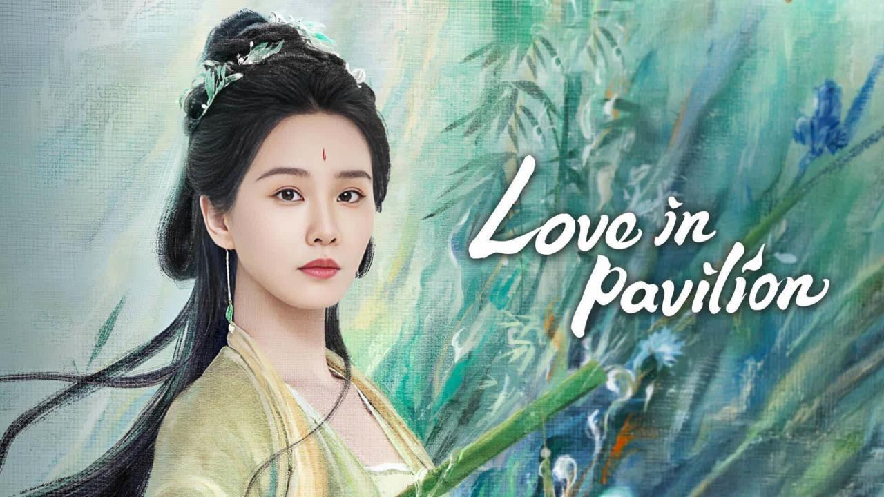 مسلسل Love in Pavilion الحلقة 35 الخامسة والثلاثون مترجمة اونلاين