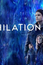 فيلم Annihilation 2018 مترجم كامل HD اونلاين