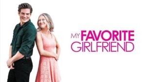 فيلم My Favorite Girlfriend 2022 مترجم HD كامل اونلاين