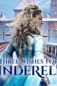 فيلم Three Wishes For Cinderella 2022 مترجم كامل HD اونلاين