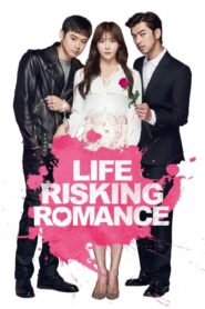 فيلم Life Risking Romance 2015 مترجم كامل HD اونلاين