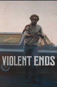 فيلم Violent Ends 2025 مترجم كامل HD اونلاين