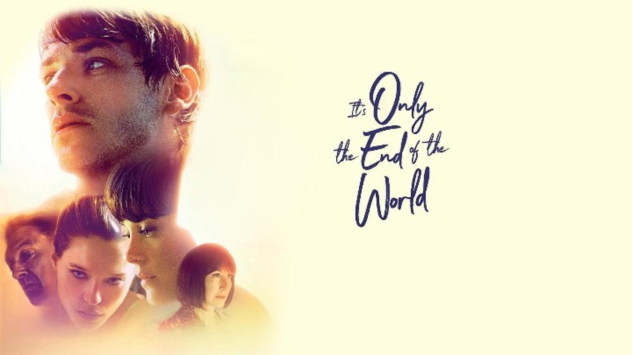 فيلم It’s Only the End of the World 2016 مترجم كامل HD اونلاين